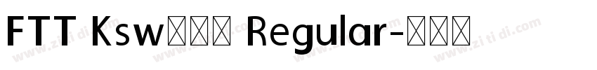 FTT Ksw豪龍爽 Regular字体转换